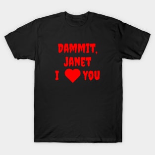 Dammit Janet T-Shirt